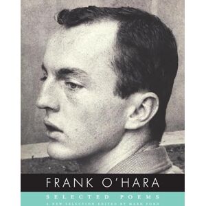 O'Hara, Frank Selected Poems of Frank O'Hara O'Hara, Frank Selected Poems of Frank O'Hara