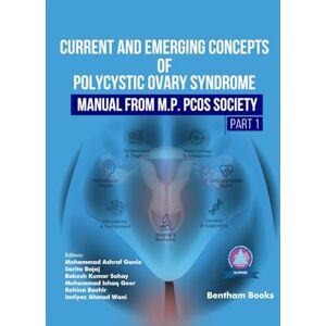 Ganie, Mohammad Ashraf Current and Emerging Concepts of Polycystic Ovary Syndrome – Manual from M.P. PCOS Society (Part 1) Ganie, Mohammad Ashraf Current and Emerging Concepts of Polycystic Ovary Syndrome – Manual from M.P. PCOS Society (Part 1)