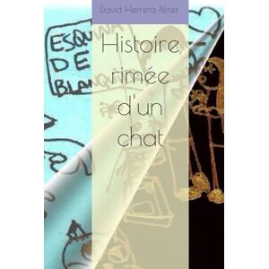 Herrera Pérez, David Histoire rimée d'un chat Herrera Pérez, David Histoire rimée d'un chat