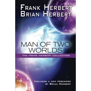 Herbert, Frank Man of Two Worlds: 30th Anniversary Edition Herbert, Frank Man of Two Worlds: 30th Anniversary Edition