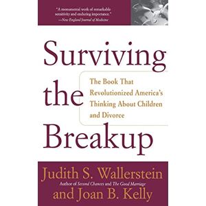 Wallerstein, Judith S. Surviving the Breakup: How Children And Parents Cope With Divorce Wallerstein, Judith S. Surviving the Breakup: How Children And Parents Cope With Divorce