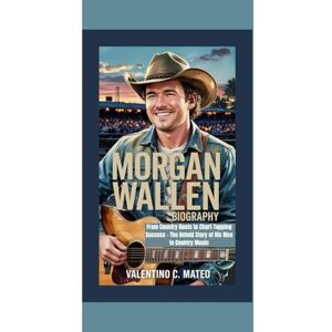 C. Mateo, Valentino MORGAN WALLEN BIOGRAPHY: From Country Roots to Chart-Topping Success – The Untold Story of His Rise in Country Music C. Mateo, Valentino MORGAN WALLEN BIOGRAPHY: From Country Roots to Chart-Topping Success – The Untold Story of His Rise in Country Music
