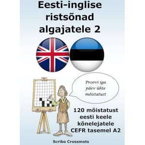 Lucas, Keith Paul Eesti-inglise ristsõnad algajatele 2: 120 mõistatust eesti keele kõnelejatele CEFR tasemel A2 Lucas, Keith Paul Eesti-inglise ristsõnad algajatele 2: 120 mõistatust eesti keele kõnelejatele CEFR tasemel A2