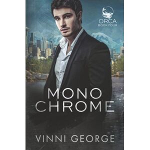 George, Vinni Monochrome: An MM Shifter Romantic Suspense Novel (ORCA) George, Vinni Monochrome: An MM Shifter Romantic Suspense Novel (ORCA)