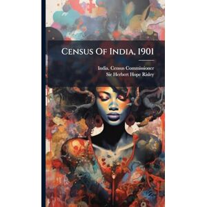 Commissioner, India Census Census Of India, 1901 Commissioner, India Census Census Of India, 1901