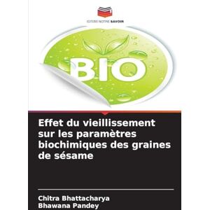 Bhattacharya, Chitra Effet du vieillissement sur les paramètres biochimiques des graines de sésame Bhattacharya, Chitra Effet du vieillissement sur les paramètres biochimiques des graines de sésame