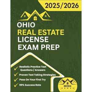 Homes, Universal Ohio Real Estate License Exam Prep 2025/2026: The Complete And Easy To Follow Licensing Study Guide With Realistic Practice Test Questions / Answers ... First Try (Real Estate Exam prep collection) Homes, Universal Ohio Real Estate License Exam Prep 2025/2026: The Complete And Easy To Follow Licensing Study Guide With Realistic Practice Test Questions / Answers ... First Try (Real Estate Exam prep collection)