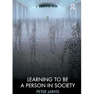 Jarvis, Peter Learning to be a Person in Society Jarvis, Peter Learning to be a Person in Society