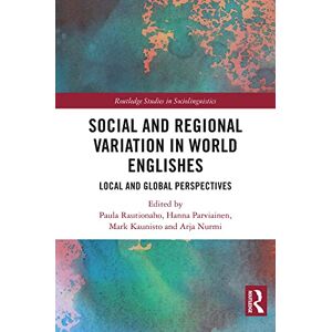 Routledge Social and Regional Variation in World Englishes: Local and Global Perspectives ( Studies in Sociolinguistics) Routledge Social and Regional Variation in World Englishes: Local and Global Perspectives ( Studies in Sociolinguistics)