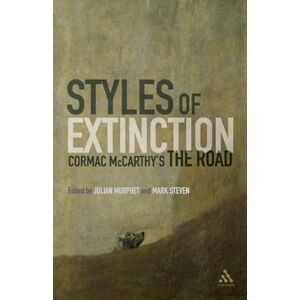 Styles of Extinction: Cormac McCarthy's The Road Styles of Extinction: Cormac McCarthy's The Road