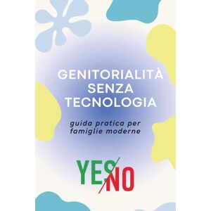 Bronzetti, Gianmarco Crescere Senza Schermi: Guida Pratica per Genitori Moderni che Vogliono Ridurre la Tecnologia in Famiglia Bronzetti, Gianmarco Crescere Senza Schermi: Guida Pratica per Genitori Moderni che Vogliono Ridurre la Tecnologia in Famiglia