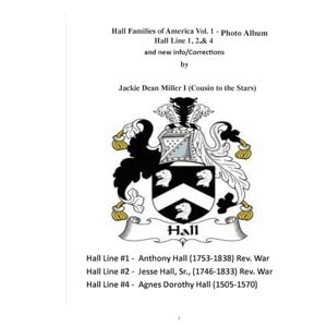 Miller I, Jackie Dean Hall Families of America Vol.1 Photo Album Hall Family 1,2, & 4 Miller I, Jackie Dean Hall Families of America Vol.1 Photo Album Hall Family 1,2, & 4