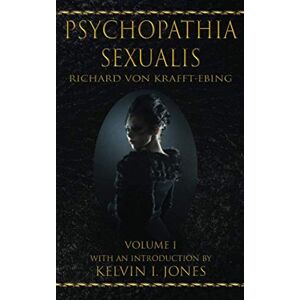 Jones, Kelvin I. Psychopathia Sexualis (Volume) Jones, Kelvin I. Psychopathia Sexualis (Volume)