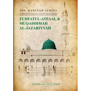 al-Jamzoori and Ibn al- Jazari, Imam Tuhfatul-Atfaal & Muqaddimah Al-Jazariyyah (Madinah Series General Sciences) al-Jamzoori and Ibn al- Jazari, Imam Tuhfatul-Atfaal & Muqaddimah Al-Jazariyyah (Madinah Series General Sciences)