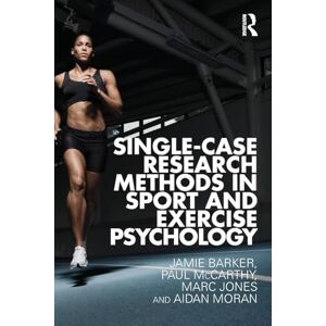 Barker Single-Case Research Methods in Sport and Exercise Psychology Barker Single-Case Research Methods in Sport and Exercise Psychology