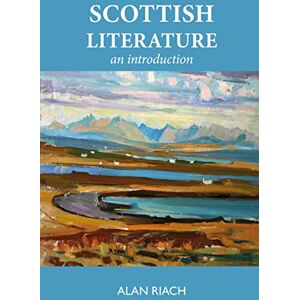 Alan Riach Scottish Literature: An Introduction Alan Riach Scottish Literature: An Introduction