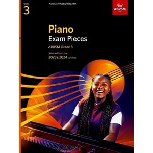 ABRSM Piano Exam Pieces 2023 & 2024, Grade 3: Selected from the 2023 & 2024 syllabus ( Exam Pieces) ABRSM Piano Exam Pieces 2023 & 2024, Grade 3: Selected from the 2023 & 2024 syllabus ( Exam Pieces)