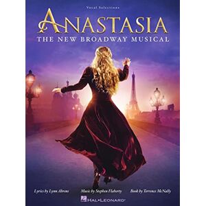 Lynn Ahrens Anastasia: The New Broadway Musical Lynn Ahrens Anastasia: The New Broadway Musical