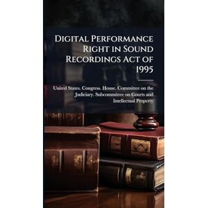 Digital Performance Right in Sound Recordings Act of 1995 Digital Performance Right in Sound Recordings Act of 1995