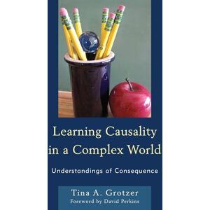 R&L Education Learning Causality in a Complex World: Understandings of Consequence R&L Education Learning Causality in a Complex World: Understandings of Consequence