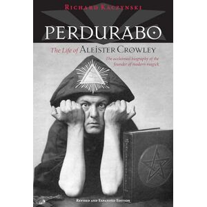 Kaczynski, Richard Perdurabo: The Life of Aleister Crowley Kaczynski, Richard Perdurabo: The Life of Aleister Crowley