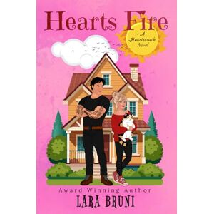 Bruni, Lara Hearts Fire: A Small Town Grumpy Sunshine Romantic Comedy: 1 (Heartstruck) Bruni, Lara Hearts Fire: A Small Town Grumpy Sunshine Romantic Comedy: 1 (Heartstruck)
