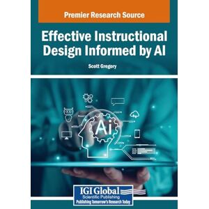 Effective Instructional Design Informed by AI Effective Instructional Design Informed by AI
