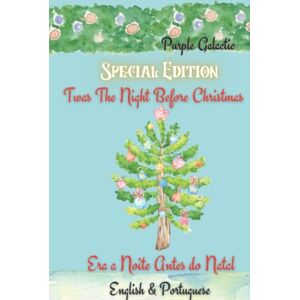 Moore, Clement Clarke Era a Noite Antes do Natal Special Edition: Twas the Night Before Christmas Portuguese and English Versions Moore, Clement Clarke Era a Noite Antes do Natal Special Edition: Twas the Night Before Christmas Portuguese and English Versions