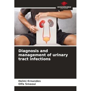 Ernandes, Helmi Diagnosis and management of urinary tract infections Ernandes, Helmi Diagnosis and management of urinary tract infections