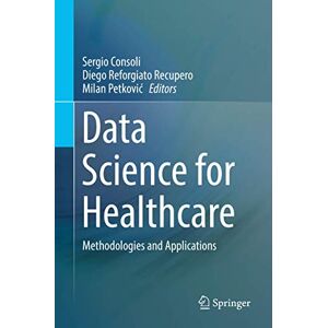 Data Science for Healthcare: Methodologies and Applications Data Science for Healthcare: Methodologies and Applications