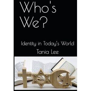 Lee Who's We?: Identity in Today’s World Lee Who's We?: Identity in Today’s World