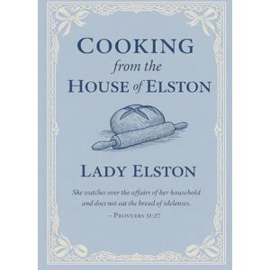 Elston, Lady Cooking from the House of Elston: Over 50 Original Recipes, Cookbook for Moms, Families, Spiritual Inspirations, Comfort Food, Wholesome Family Dinners great for gift Elston, Lady Cooking from the House of Elston: Over 50 Original Recipes, Cookbook for Moms, Families, Spiritual Inspirations, Comfort Food, Wholesome Family Dinners great for gift