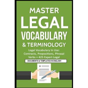 Roche, Marc Master Legal Vocabulary & Terminology- Legal Vocabulary In Use: Contracts, Prepositions, Phrasal Verbs + 425 Expert Legal Documents & Templates in ... ... Legal Writing, Vocabulary & Terminology) Roche, Marc Master Legal Vocabulary & Terminology- Legal Vocabulary In Use: Contracts, Prepositions, Phrasal Verbs + 425 Expert Legal Documents & Templates in ... ... Legal Writing, Vocabulary & Terminology)