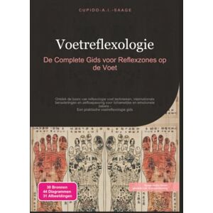 Saage, Cupido A.I. Voetreflexologie: De Complete Gids voor Reflexzones op de Voet (Reflexzonemassage) Saage, Cupido A.I. Voetreflexologie: De Complete Gids voor Reflexzones op de Voet (Reflexzonemassage)