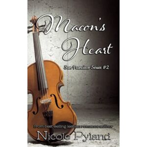Pyland, Nicole Macon's Heart: 2 (San Francisco Series) Pyland, Nicole Macon's Heart: 2 (San Francisco Series)