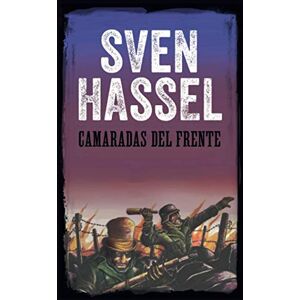 Hassel, Sven CAMARADAS DEL FRENTE: Edición española (Sven Hassel serie bélica) Hassel, Sven CAMARADAS DEL FRENTE: Edición española (Sven Hassel serie bélica)