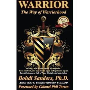 Sanders PhD, Bohdi Warrior: The Way of Warriorhood: Volume 2 Sanders PhD, Bohdi Warrior: The Way of Warriorhood: Volume 2