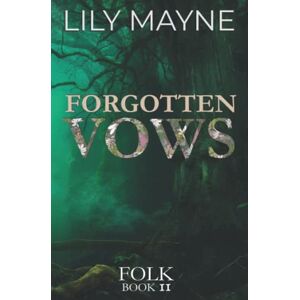 Mayne, Lily Forgotten Vows: MM Fae Romance (Folk) Mayne, Lily Forgotten Vows: MM Fae Romance (Folk)
