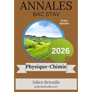 Betoulle, Julien Annales bac agricole STAV Physique Chimie 2026 Betoulle, Julien Annales bac agricole STAV Physique Chimie 2026