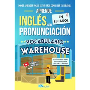 Martins, Natalia APRENDE INGLÉS EN ESPAÑOL VOCABULARIO WAREHOUSE / BODEGA / ALMACÉN INGLÉS PARA LATINOS / HISPANOS INGLÉS PARA TRABAJAR KNINGLÉS: HABLA FLUIDO ... INGLÉS ES TAN FÁCIL COMO LEER EN ESPAÑOL) Martins, Natalia APRENDE INGLÉS EN ESPAÑOL VOCABULARIO WAREHOUSE / BODEGA / ALMACÉN INGLÉS PARA LATINOS / HISPANOS INGLÉS PARA TRABAJAR KNINGLÉS: HABLA FLUIDO ... INGLÉS ES TAN FÁCIL COMO LEER EN ESPAÑOL)