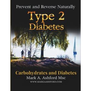 Ashford, Mark A. Carbohydrates and Diabetes Ashford, Mark A. Carbohydrates and Diabetes