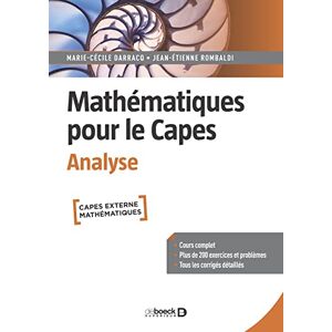 Darracq, Marie-Cécile Mathématiques pour le Capes Analyse: Cours complet. 200 exercices et problèmes corrigés Darracq, Marie-Cécile Mathématiques pour le Capes Analyse: Cours complet. 200 exercices et problèmes corrigés