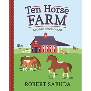 Sabuda, Robert Ten Horse Farm: A Pop-up Spectacular Sabuda, Robert Ten Horse Farm: A Pop-up Spectacular