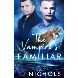 Nichols, TJ The Vampire's Familiar: mm fated mates shifter romance (Familiar Mates) Nichols, TJ The Vampire's Familiar: mm fated mates shifter romance (Familiar Mates)