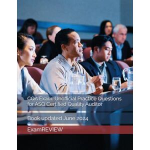 ExamREVIEW CQA Exam: Unofficial Practice Questions for ASQ Certified Quality Auditor ExamREVIEW CQA Exam: Unofficial Practice Questions for ASQ Certified Quality Auditor