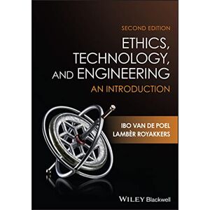 van de Poel, Ibo Ethics, Technology, and Engineering: An Introduction van de Poel, Ibo Ethics, Technology, and Engineering: An Introduction