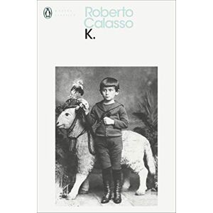 Calasso, Roberto K. (Penguin Modern Classics) Calasso, Roberto K. (Penguin Modern Classics)