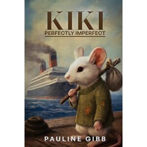 Gibb, Pauline Kiki: Perfectly Imperfect Gibb, Pauline Kiki: Perfectly Imperfect