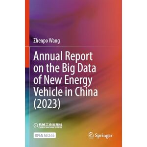 Wang, Zhenpo Annual Report on the Big Data of New Energy Vehicle in China (2023) Wang, Zhenpo Annual Report on the Big Data of New Energy Vehicle in China (2023)