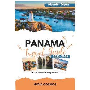 Cosmos, Nova Panama Travel Guide 2025-2026: Hidden Beaches, Eco Adventures, Cultural Gems, Budget Tips & Flexible Itineraries for Families, Solo Explorers, Seniors & Luxury Travelers (Destination Digest) Cosmos, Nova Panama Travel Guide 2025-2026: Hidden Beaches, Eco Adventures, Cultural Gems, Budget Tips & Flexible Itineraries for Families, Solo Explorers, Seniors & Luxury Travelers (Destination Digest)